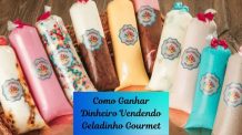 Como Ganhar Dinheiro Vendendo Geladinho Gourmet? Revelado!