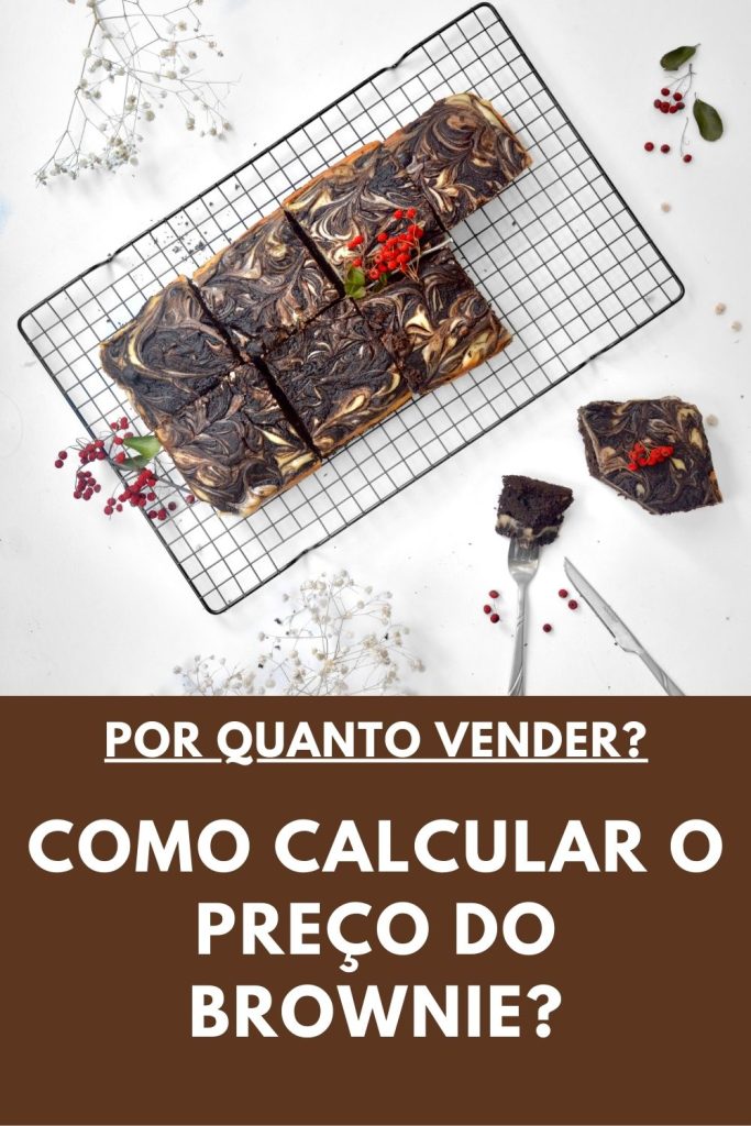 como calcular o preco do brownie 683x1024 - Como Calcular o Preço Do Brownie Para Vender?