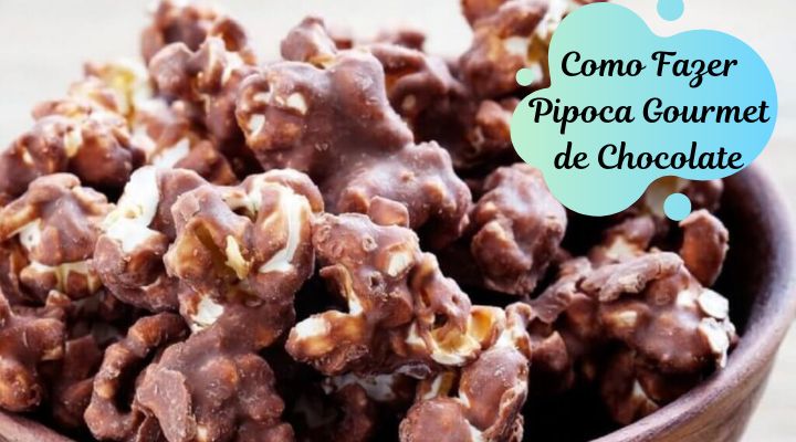 Como Fazer Pipoca Gourmet de Chocolate: 3 Receitas Fáceis e Deliciosas