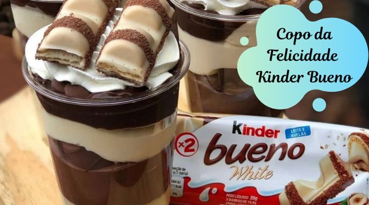 Copo da Felicidade Kinder Bueno: Faça e Venda Muito!