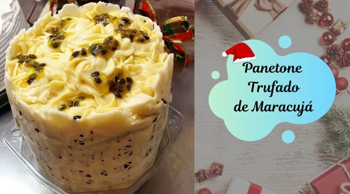 Receita de Panetone Trufado de Maracujá | Natal 2023