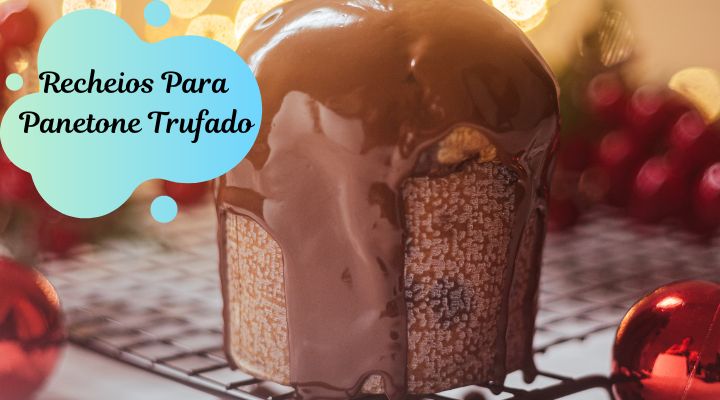 Top 3 Recheios Para Panetone Trufado | Natal 2023