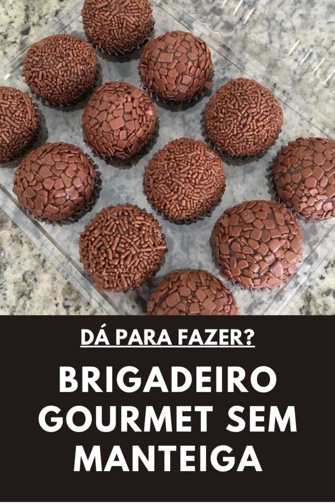 Brigadeiro Sem Manteiga ou Margarina: Brigadeiro Gourmet