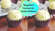 Brigadeiro Gourmet de Limão Siciliano – Docinho de Limão