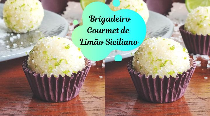 Brigadeiro Gourmet de Limão Siciliano – Docinho de Limão