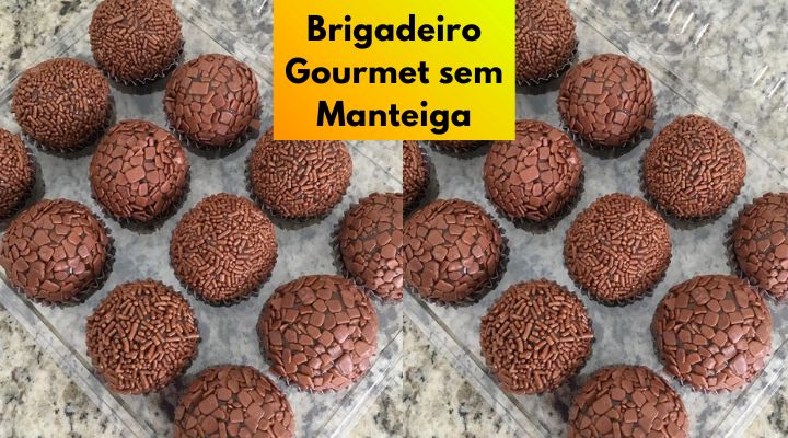 Brigadeiro Sem Manteiga ou Margarina: Brigadeiro Gourmet