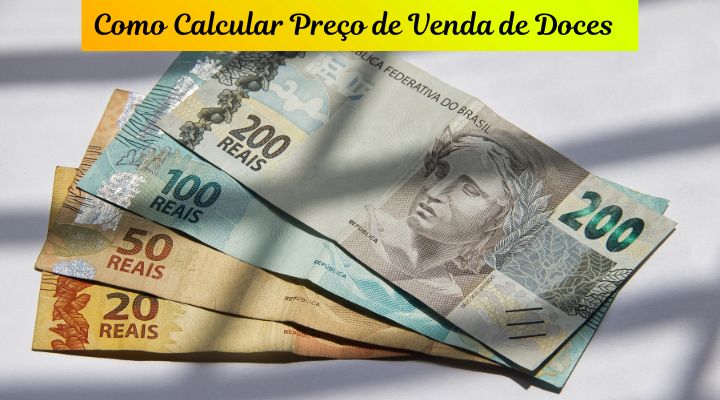 Como Calcular Preço de Venda de Doces? Como Precificar?