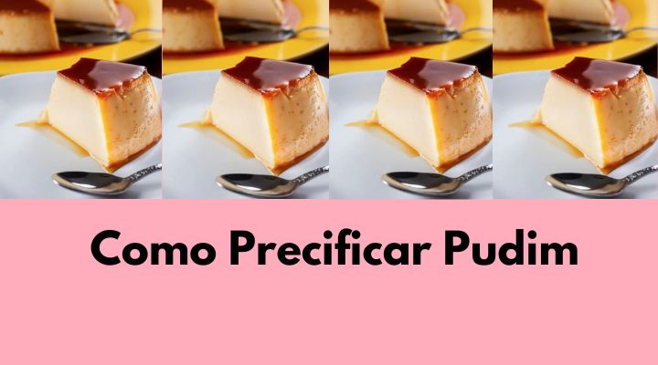 Como Precificar Pudim? Como Calcular Preço de Venda?