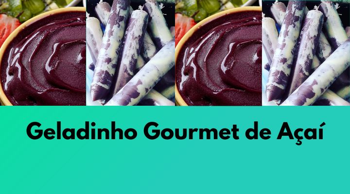 Geladinho Gourmet de Açaí com Leite Ninho: Faça e Venda