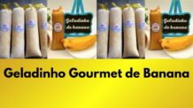 Geladinho Gourmet de Banana: Como Fazer Para Vender