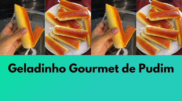 Geladinho Gourmet de Pudim: Receita Deliciosa Para Vender