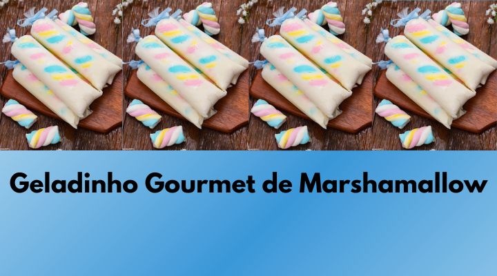 Geladinho Gourmet de Marshmallow: Faça e Venda