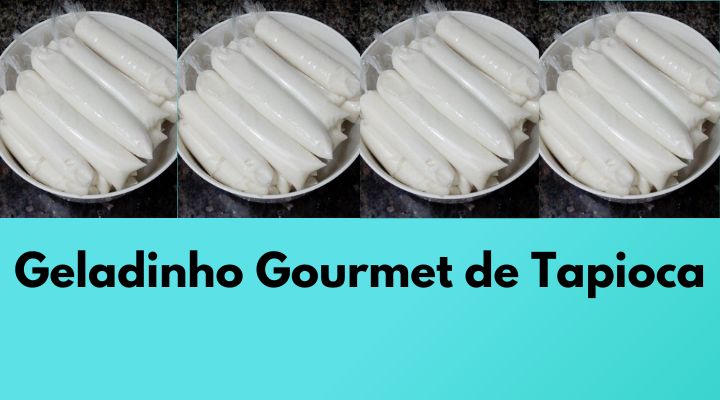 Geladinho Gourmet de Tapioca com Coco: Faça e Venda