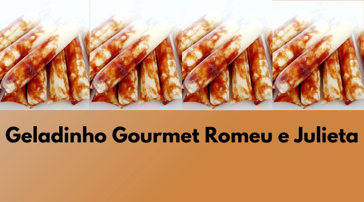 Geladinho Gourmet Romeu e Julieta: Faça e Venda