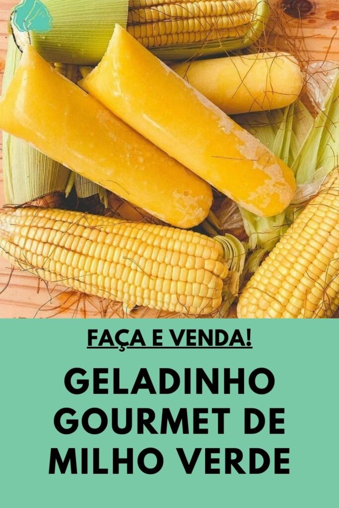 geladinho gourmet de milho verde 683x1024 - Geladinho Gourmet de Milho Verde: Faça e Venda Muito