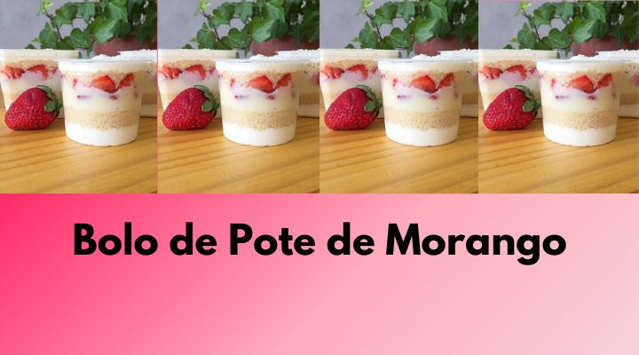 Bolo de Pote de Morango: Receita Irresistível e Lucrativa