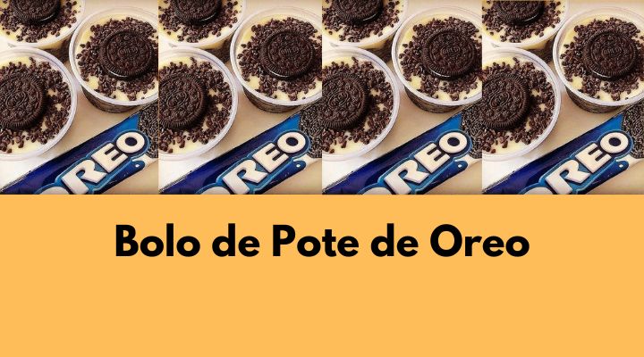 Bolo de Pote de Oreo: Como Fazer Para Vender