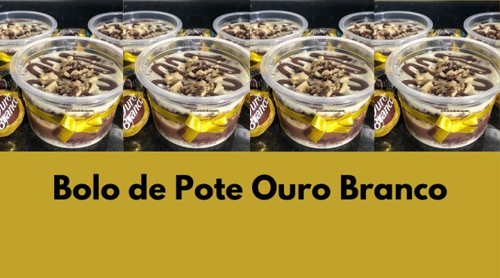 Bolo de Pote Ouro Branco: Como Fazer Para Vender