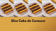 Slice Cake de Cenoura com Brigadeiro: Faça e Venda Muito