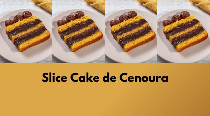 Slice Cake de Cenoura com Brigadeiro: Faça e Venda Muito