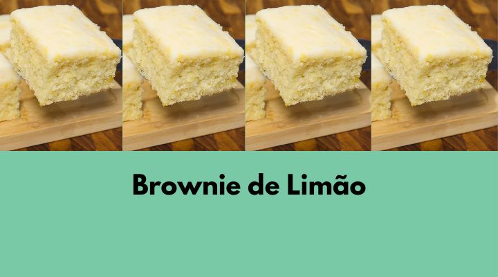 Brownie de Limão: Receita Passo a Passo Para Vender