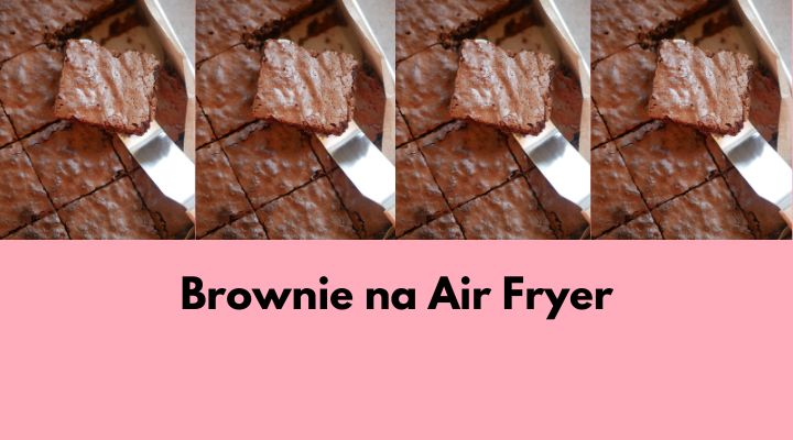 Como Fazer Brownie na Air Fryer: Receita Fácil em 15 Minutos