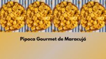 Pipoca Gourmet de Maracujá: Faça e Venda