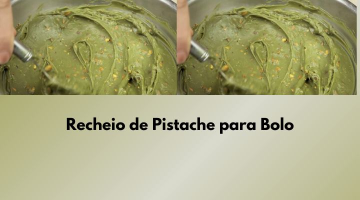 Recheio de Pistache para Bolo: Receita Passo a Passo