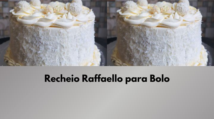 Recheio Raffaello para Bolo: Receita Passo a Passo