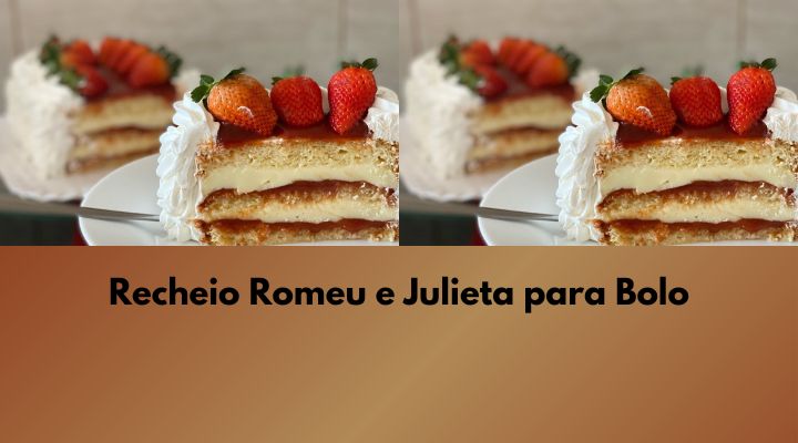 Recheio Romeu e Julieta para Bolo: Receita Completa