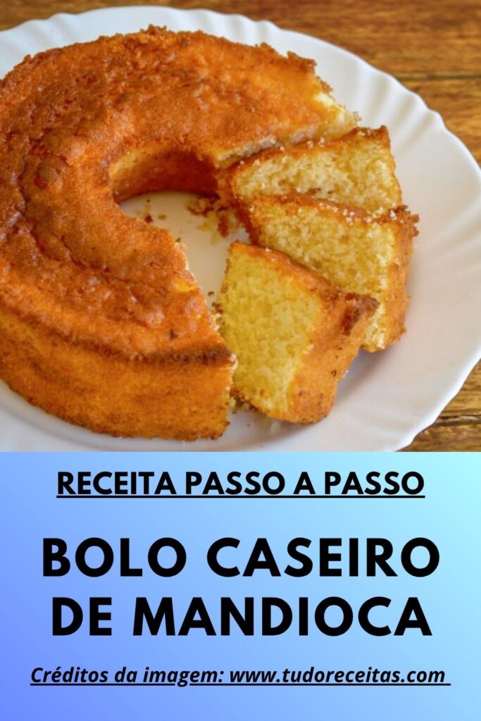 Bolo Caseiro de Mandioca: Receita Fofinha e Saborosa