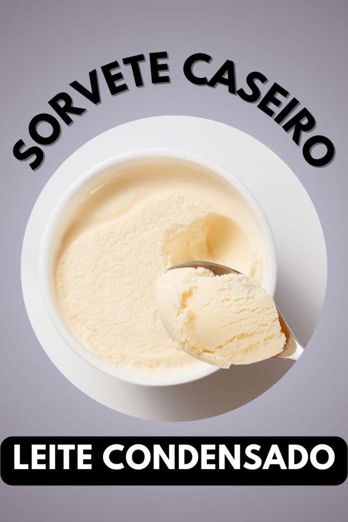 Sorvete Caseiro de Leite Condensado Cremoso e Barato